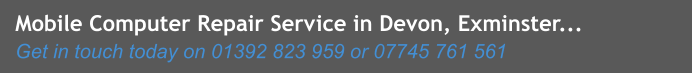 Mobile Computer Repair Service in Devon, Exminster